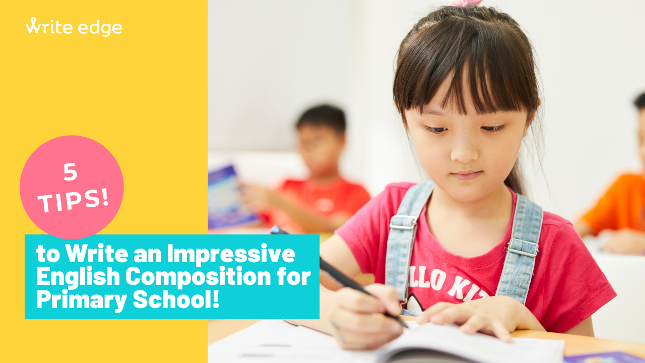 5 Tips to Write an Impressive English Composition for Primary School